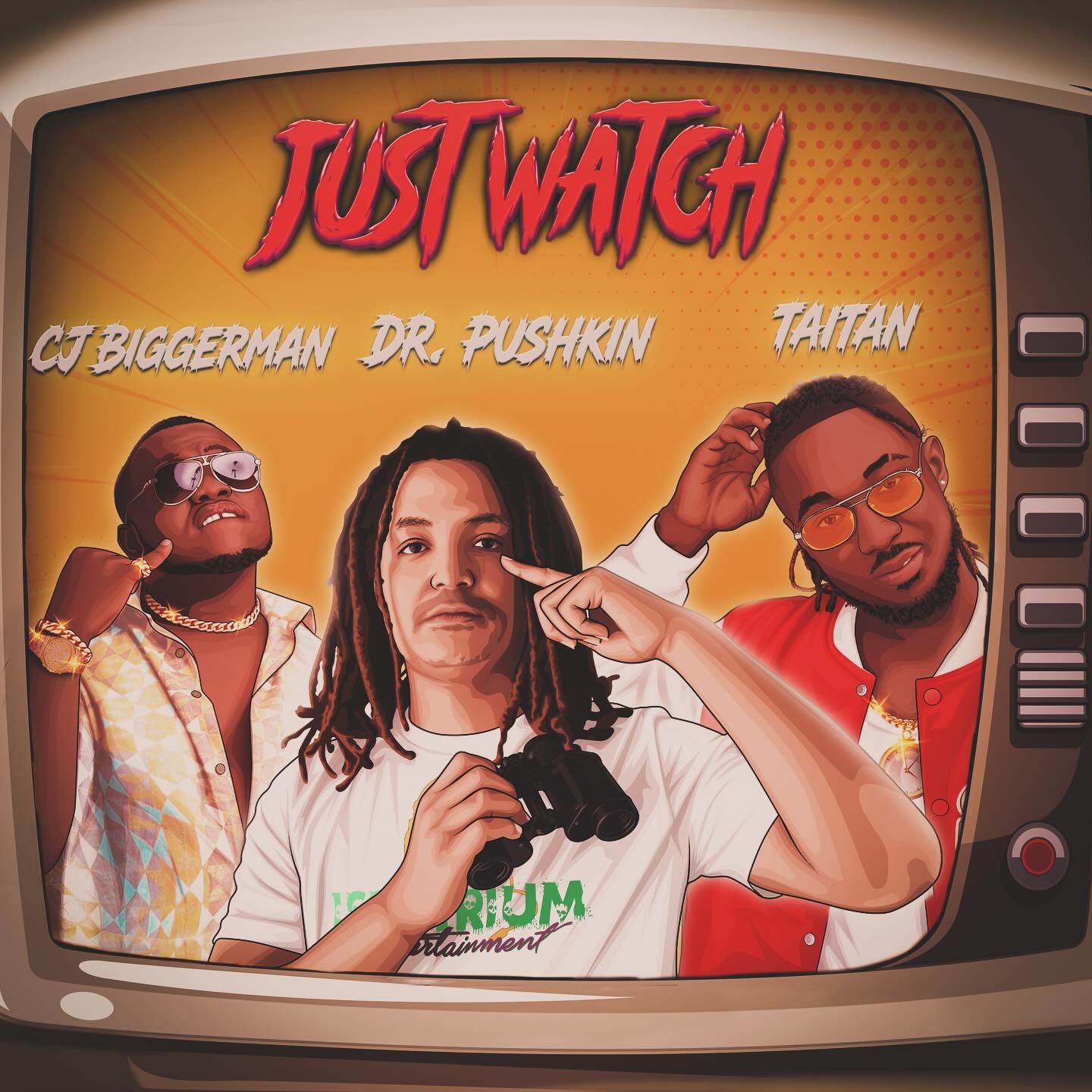 Cover art for Just Watch by Dr Pushkin featuring CJ Biggerman and Taitan